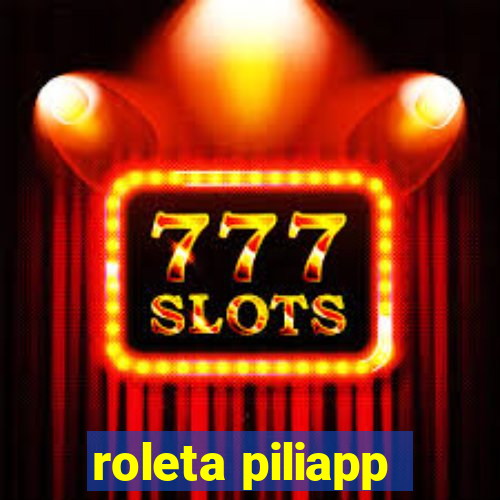 roleta piliapp